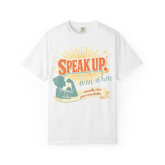 Speak Up Sunrise  T-Shirt | Empowerment slogan tee
