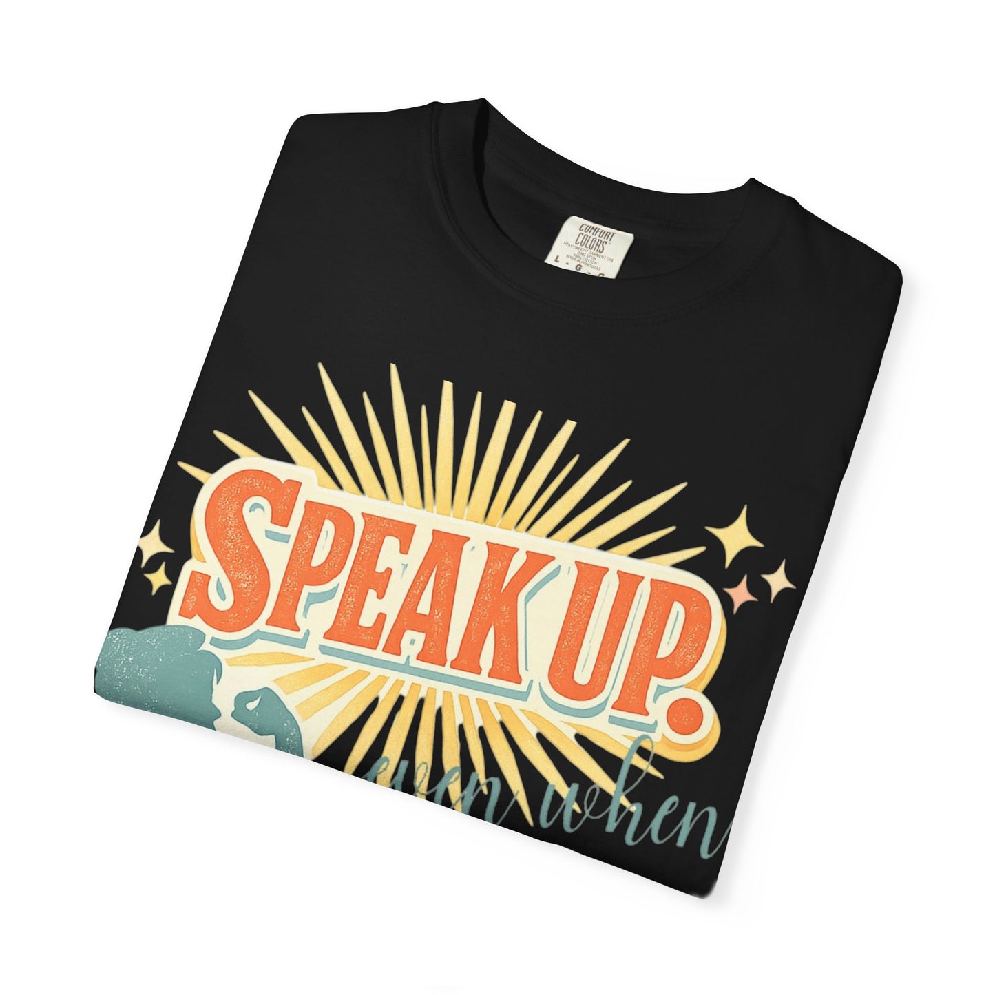 Speak Up Sunrise  T-Shirt | Empowerment slogan tee