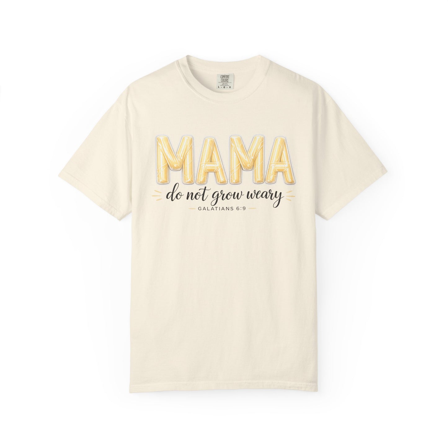 Mama do not grow weary T-shirt | Hannah Harper String Cheese Galatians 6:9