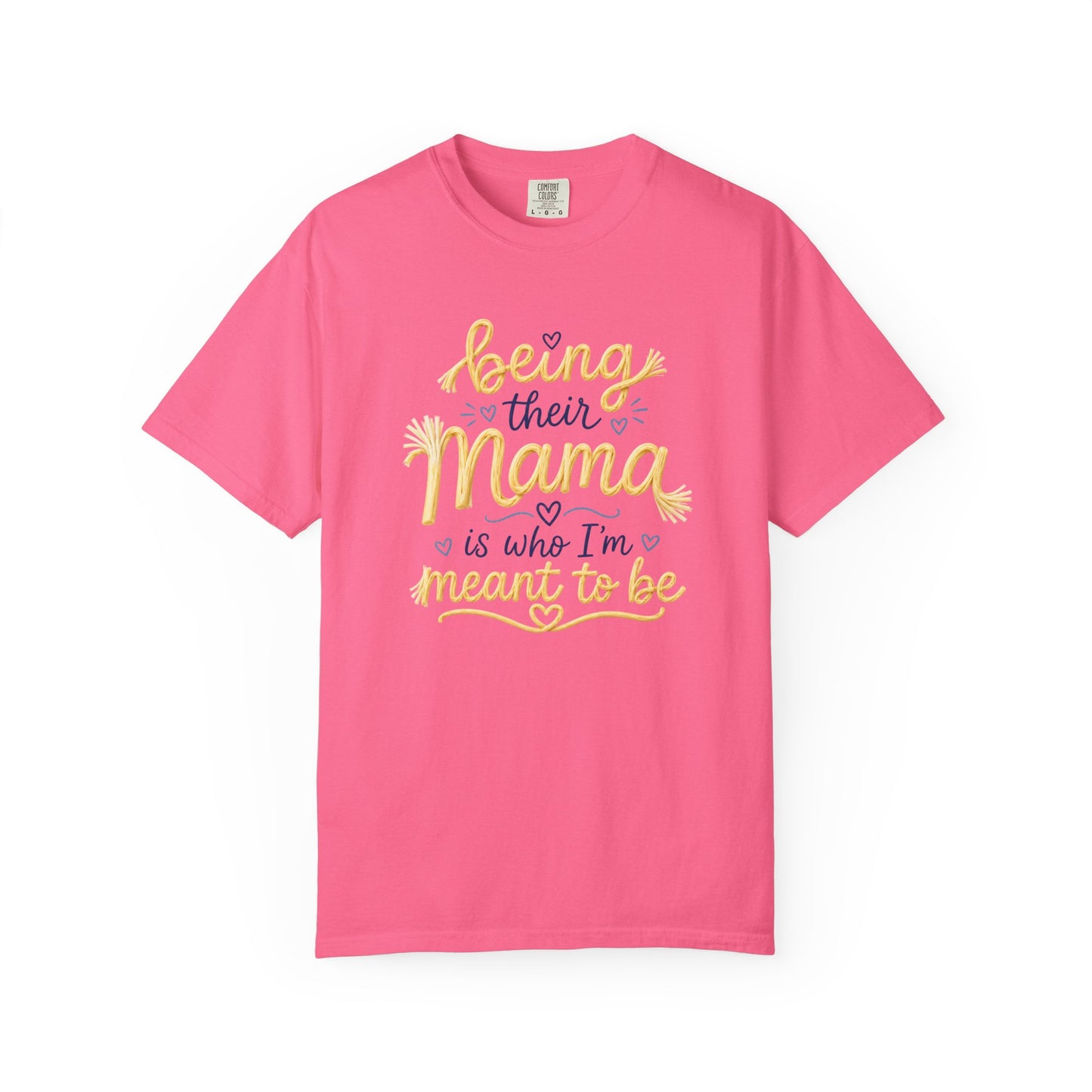 Being Their Mama is Who I'm Meant to Be T-shirt | Mom Typography Tee - Hannah Harper