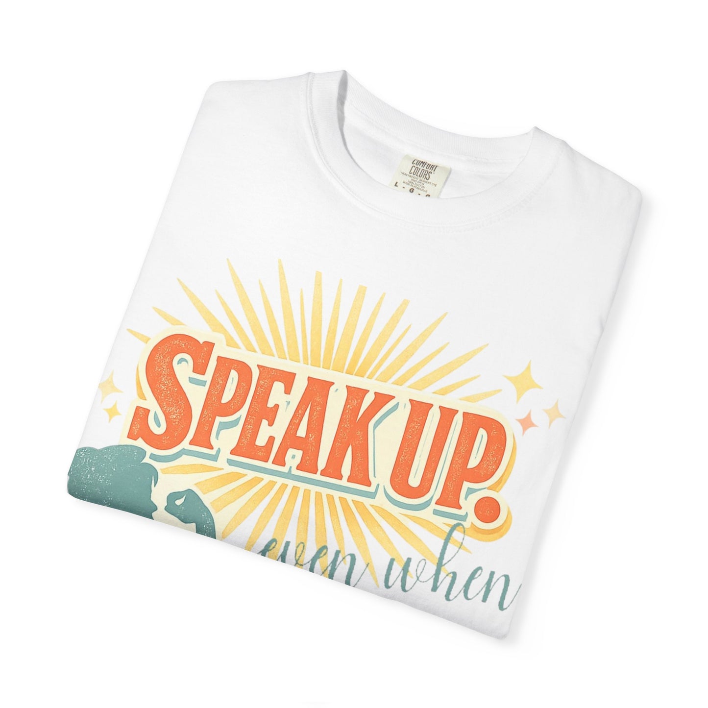 Speak Up Sunrise  T-Shirt | Empowerment slogan tee