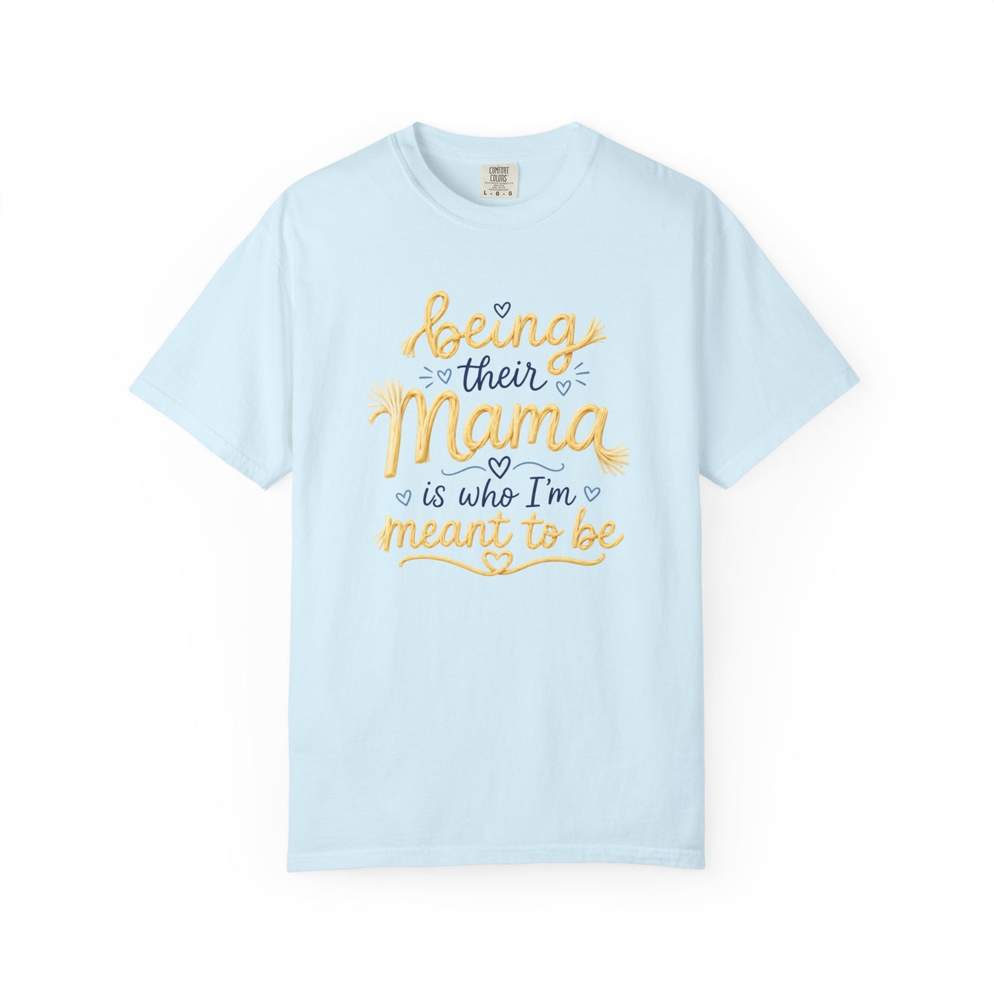 Being Their Mama is Who I'm Meant to Be T-shirt | Mom Typography Tee - Hannah Harper
