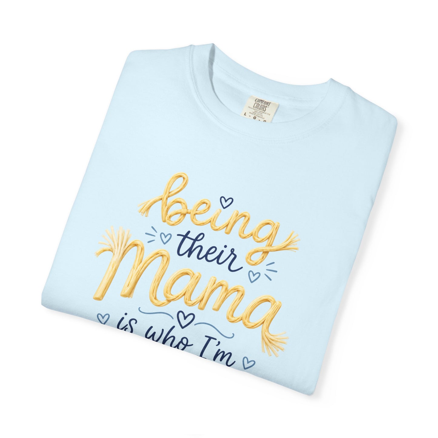 Being Their Mama is Who I'm Meant to Be T-shirt | Mom Typography Tee - Hannah Harper