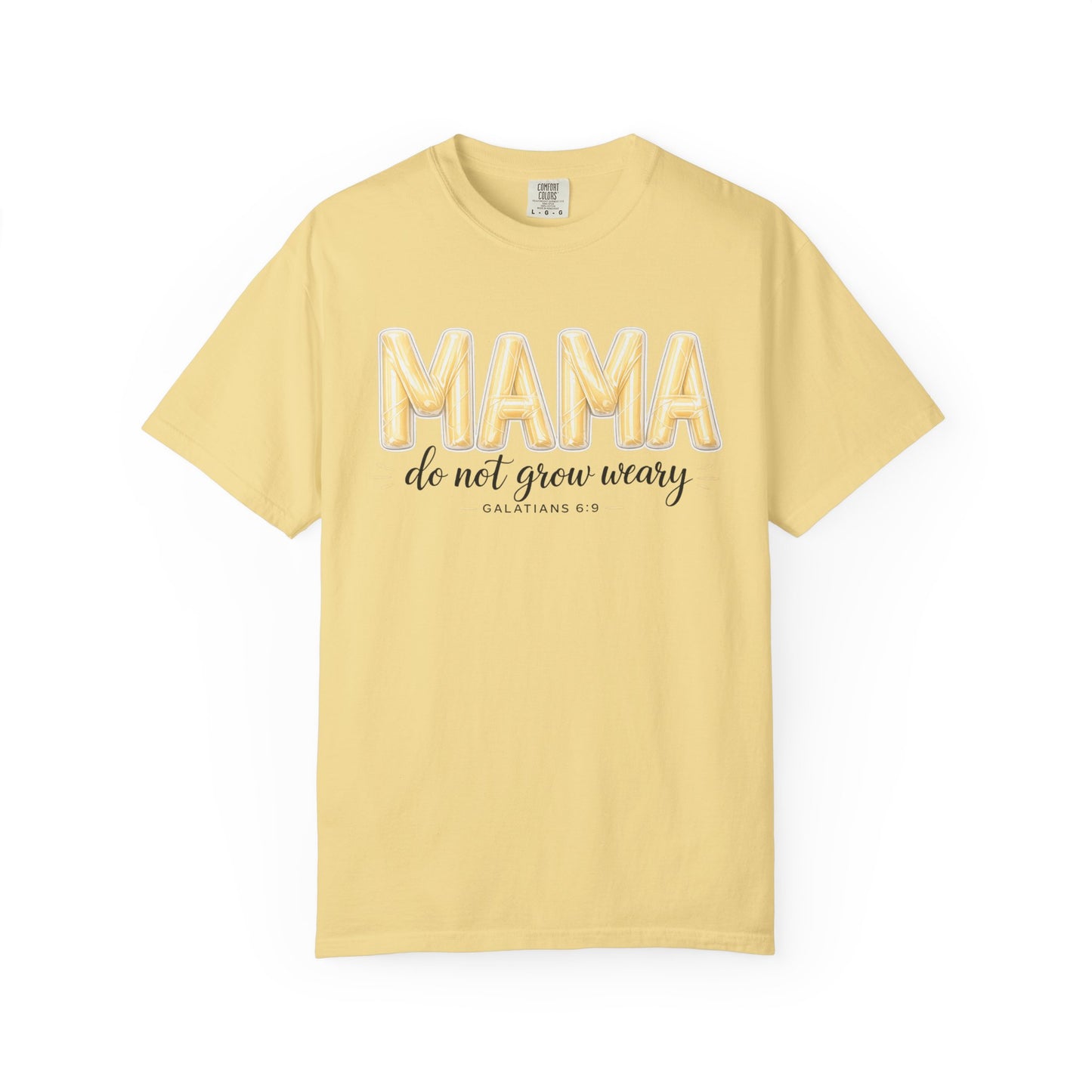 Mama do not grow weary T-shirt | Hannah Harper String Cheese Galatians 6:9