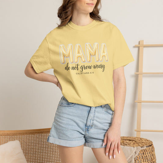 Mama do not grow weary T-shirt | Hannah Harper String Cheese Galatians 6:9
