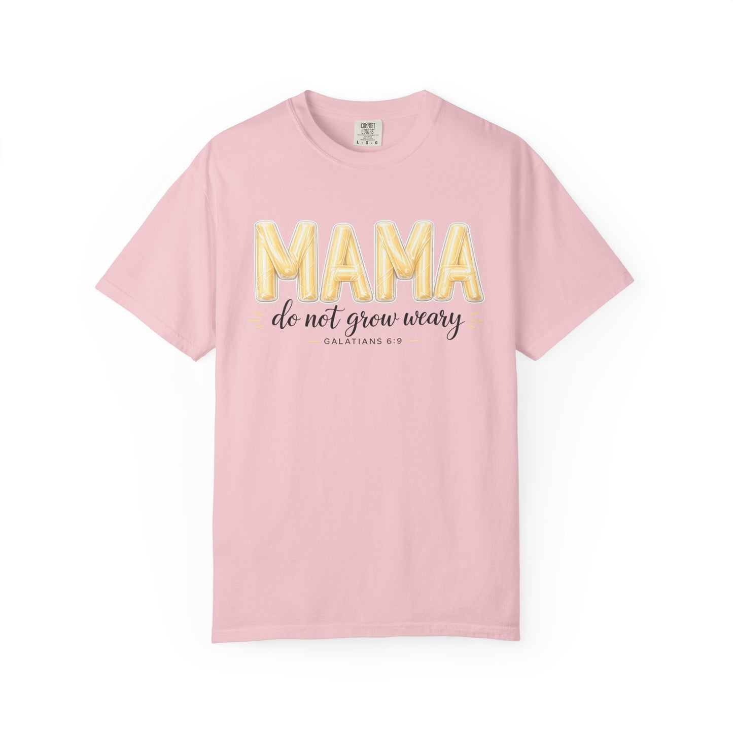 Mama do not grow weary T-shirt | Hannah Harper String Cheese Galatians 6:9